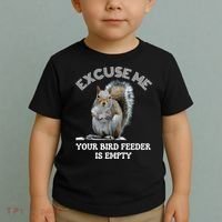 Squirrel Excuse To Me Your Bird Feeder Is Empty Cute Saying Toddler T-Shirt thumb 2