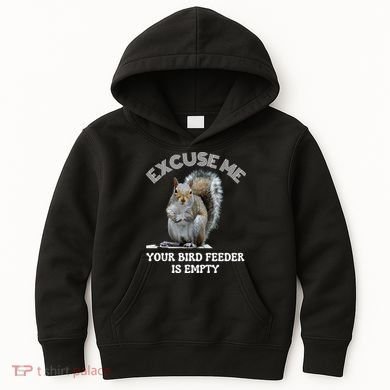 Squirrel Excuse To Me Your Bird Feeder Is Empty Cute Saying Kids Hoodie