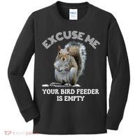Squirrel Excuse To Me Your Bird Feeder Is Empty Cute Saying Kids Long Sleeve Shirt thumb 0