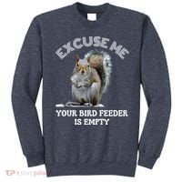 Squirrel Excuse To Me Your Bird Feeder Is Empty Cute Saying Sweatshirt thumb 0