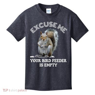 Squirrel Excuse To Me Your Bird Feeder Is Empty Cute Saying Kids T-Shirt