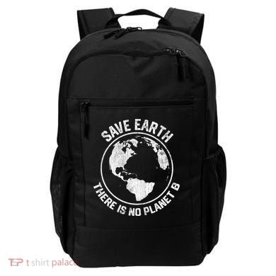Save Earth There Is No Planet B Earth Day Gift Backpack