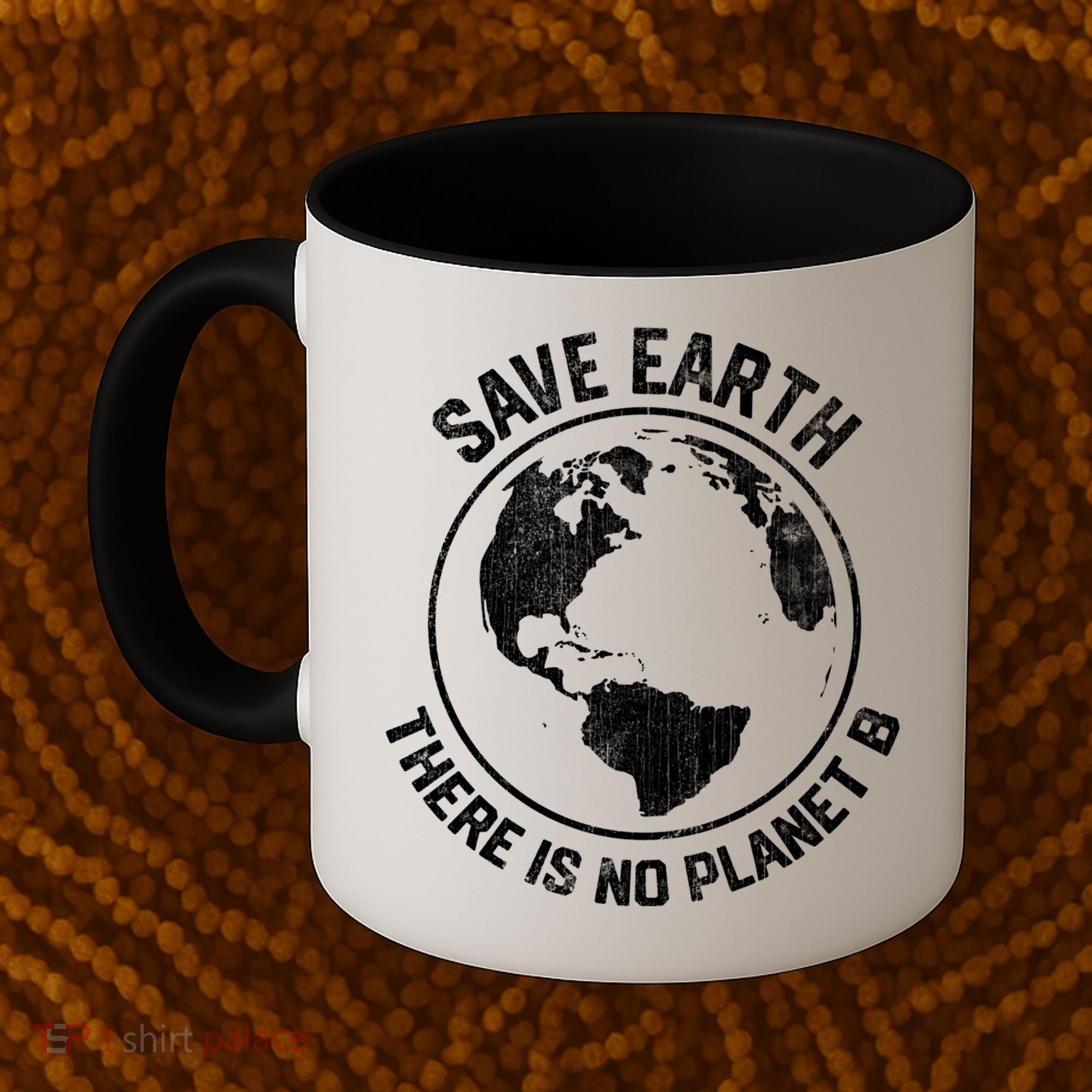 Save Earth There Is No Planet B Earth Day Gift Coffee Mug