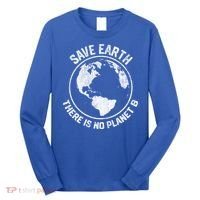Save Earth There Is No Planet B Earth Day Gift Long Sleeve Shirt thumb 0