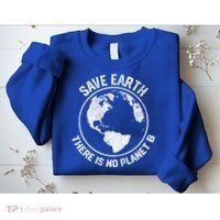 Save Earth There Is No Planet B Earth Day Gift Sweatshirt thumb 2