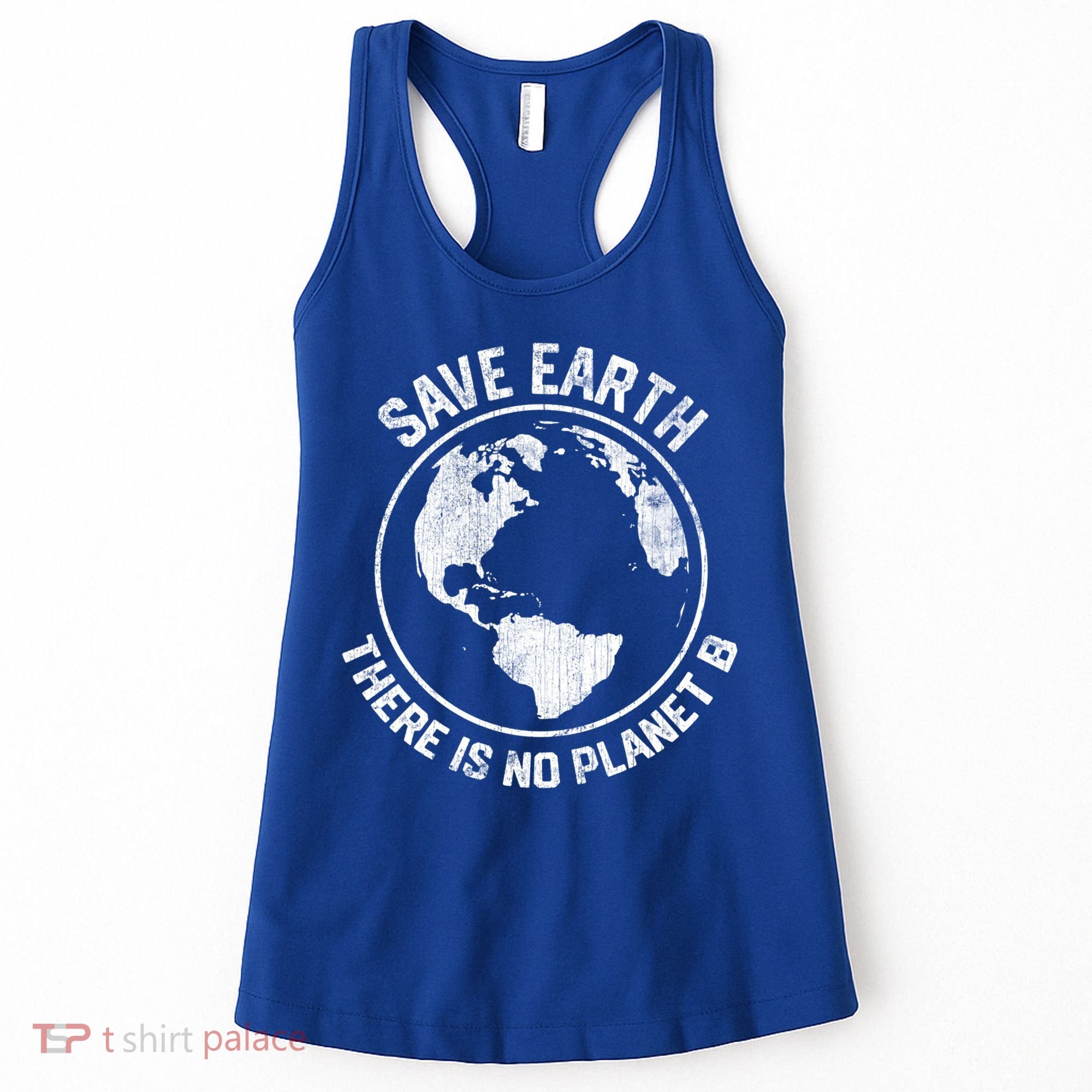 Save Earth There Is No Planet B Earth Day Gift Women's Tank Top