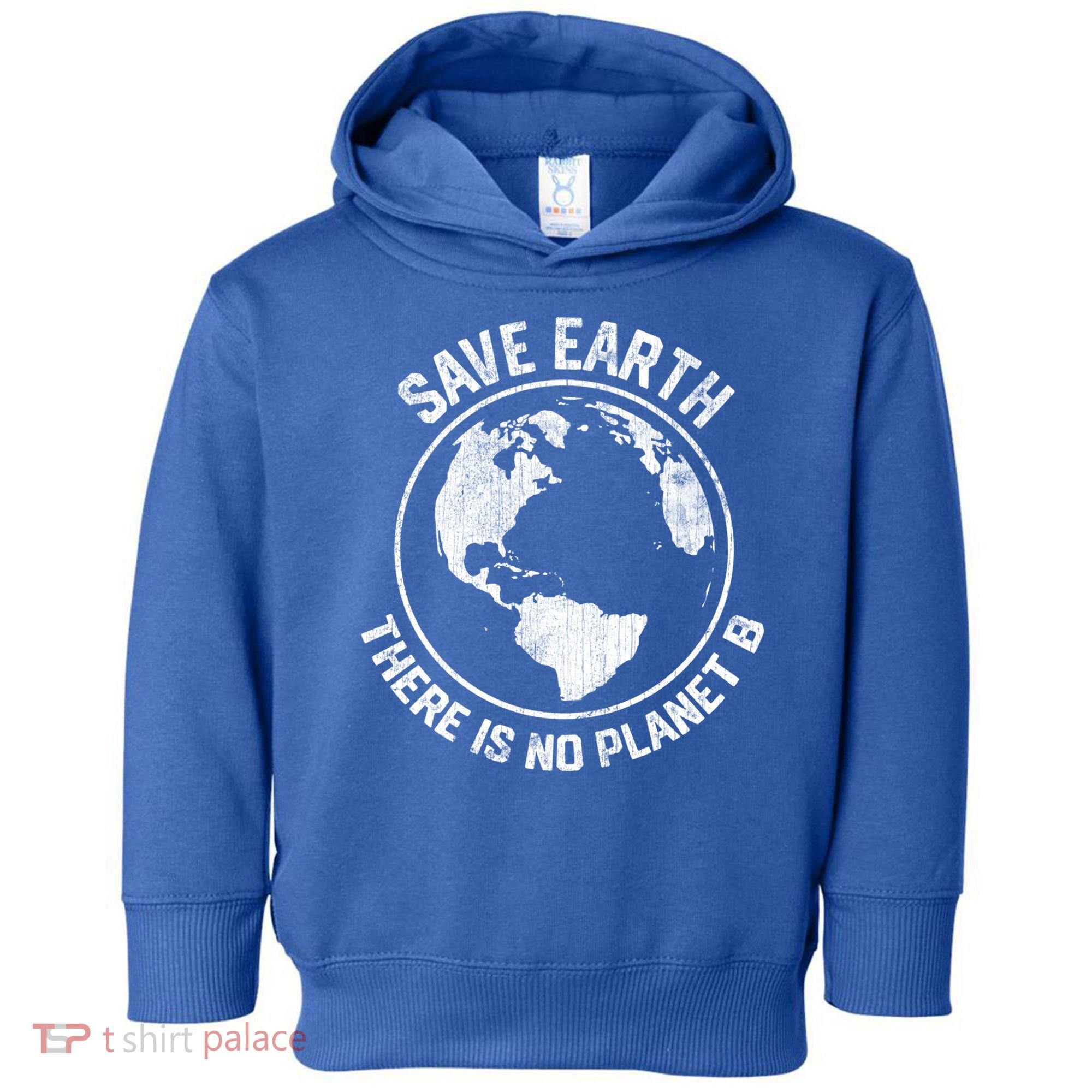 Save Earth There Is No Planet B Earth Day Gift Toddler Hoodie