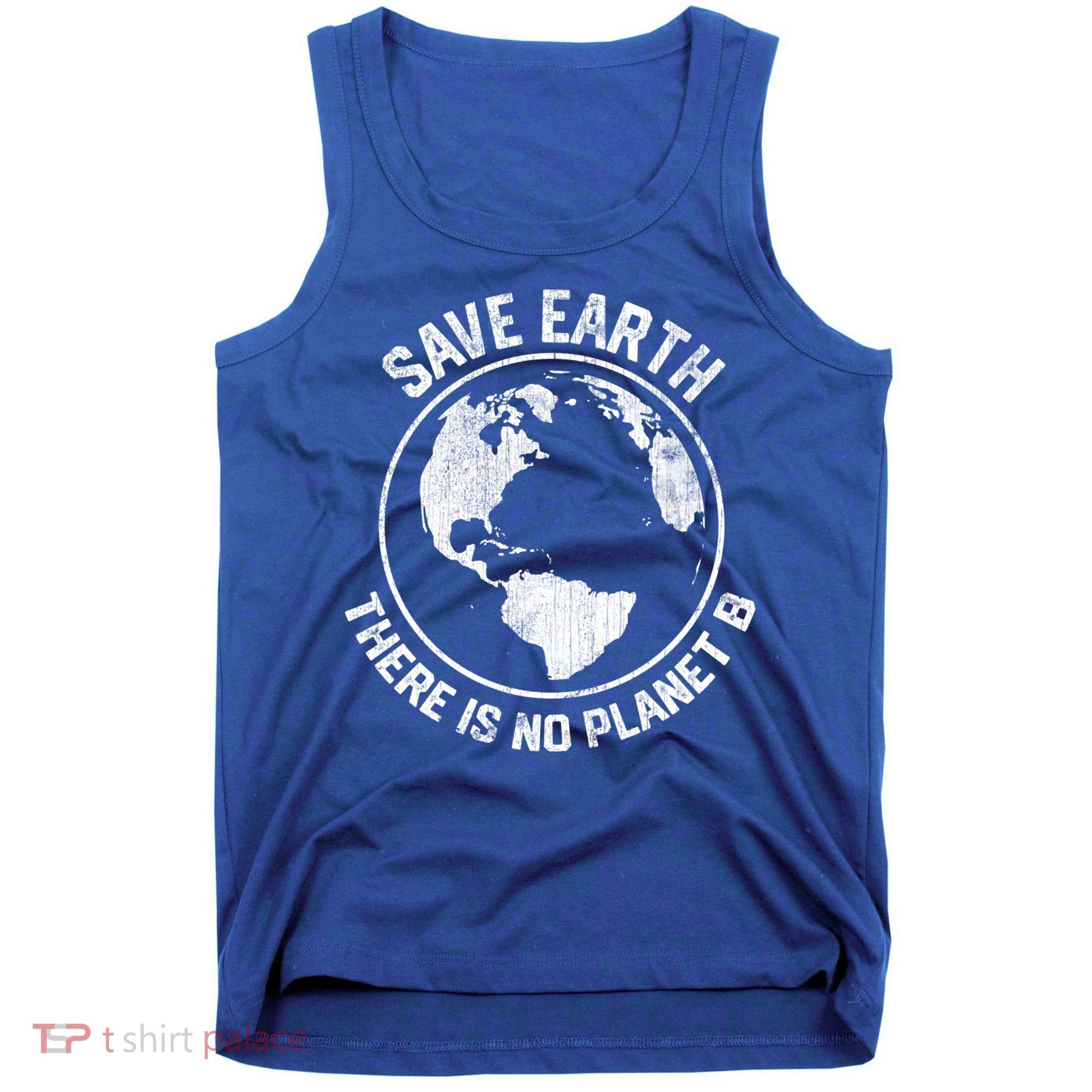 Save Earth There Is No Planet B Earth Day Gift Tank Top