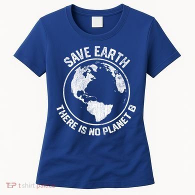 Save Earth There Is No Planet B Earth Day Gift Women's T-Shirt