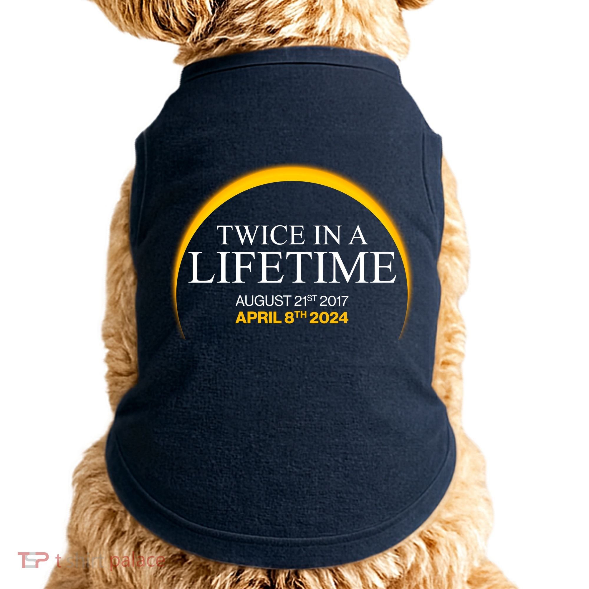 Solar Eclipse Twice In Lifetime 2024 Doggie Tank
