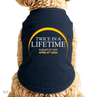 Solar Eclipse Twice In Lifetime 2024 Doggie Tank