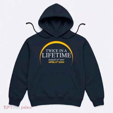 Solar Eclipse Twice In Lifetime 2024 Hoodie