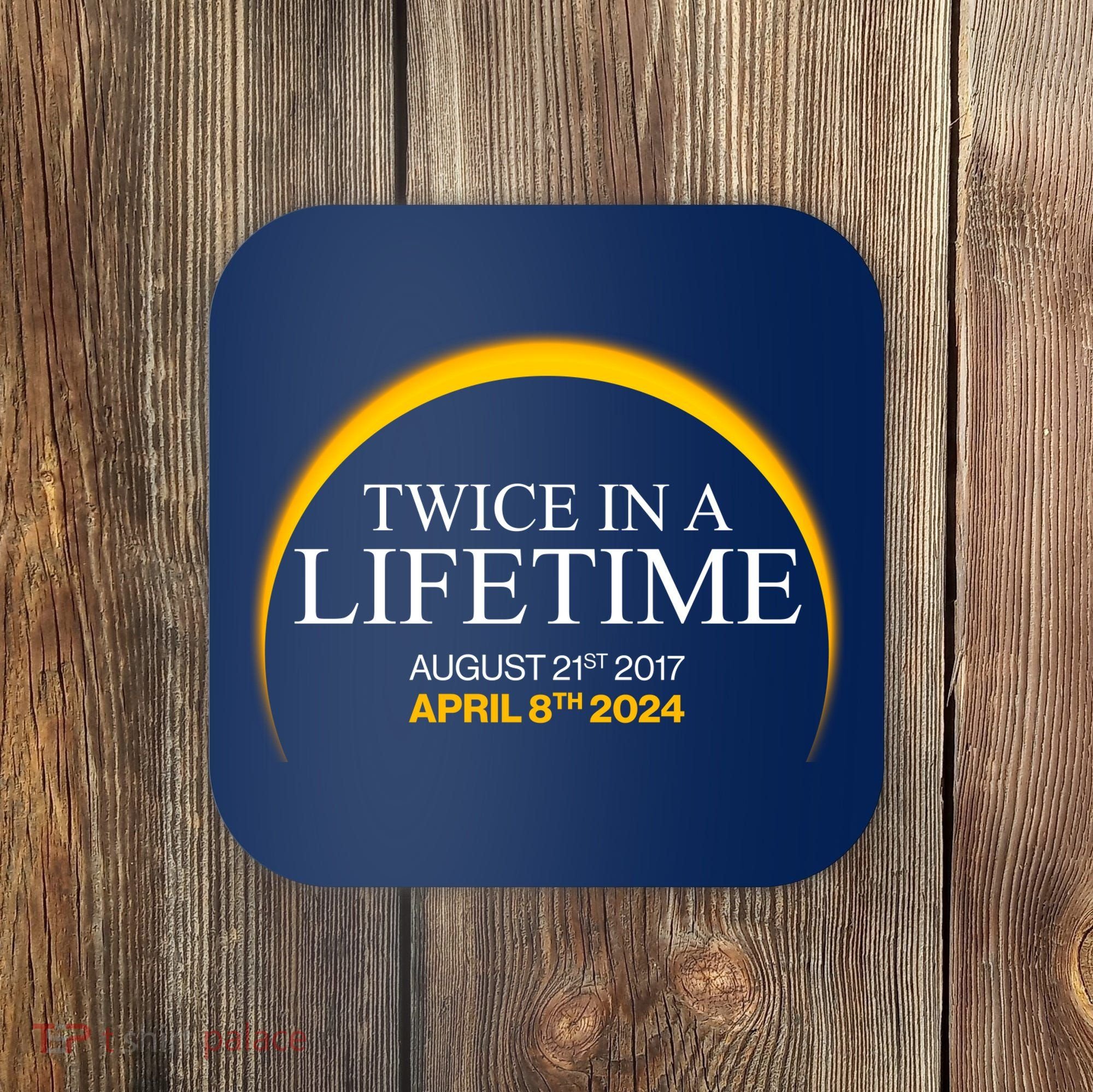 Solar Eclipse Twice In Lifetime 2024 Coaster