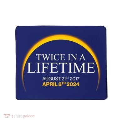 Solar Eclipse Twice In Lifetime 2024 Mousepad