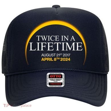 Solar Eclipse Twice In Lifetime 2024 Hat