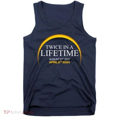 Solar Eclipse Twice In Lifetime 2024 Tank Top