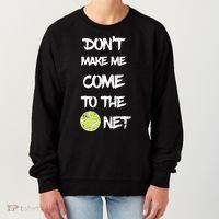 DonT Make Me Come To The Net Women's Sweatshirt thumb 0