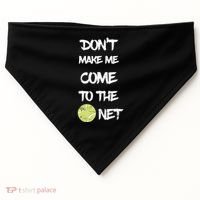 DonT Make Me Come To The Net USA-Made Doggie Bandana thumb 0