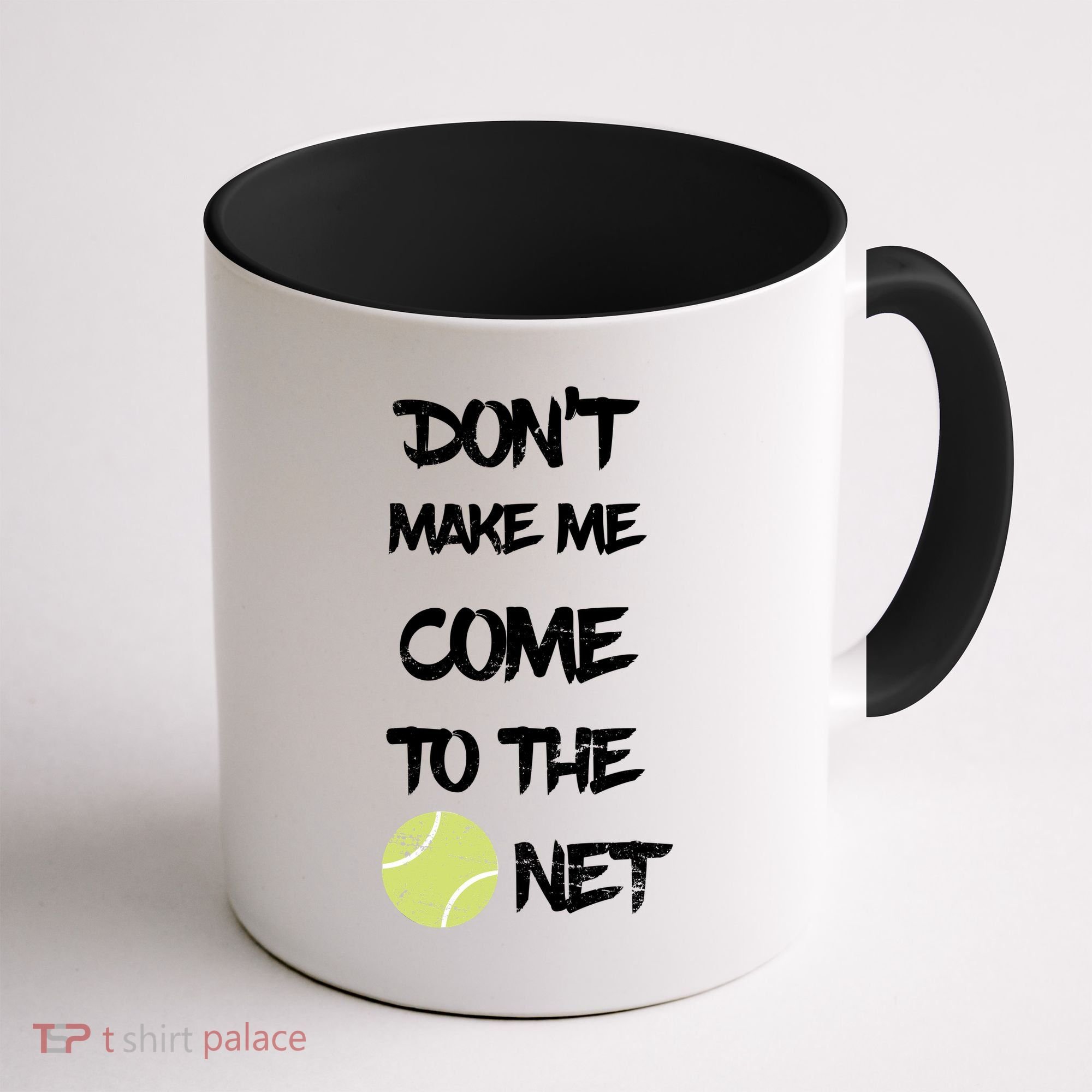 DonT Make Me Come To The Net Coffee Mug