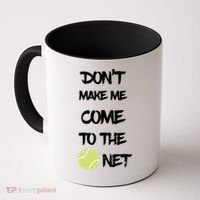 DonT Make Me Come To The Net Coffee Mug thumb 0