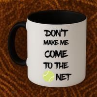 DonT Make Me Come To The Net Coffee Mug thumb 2