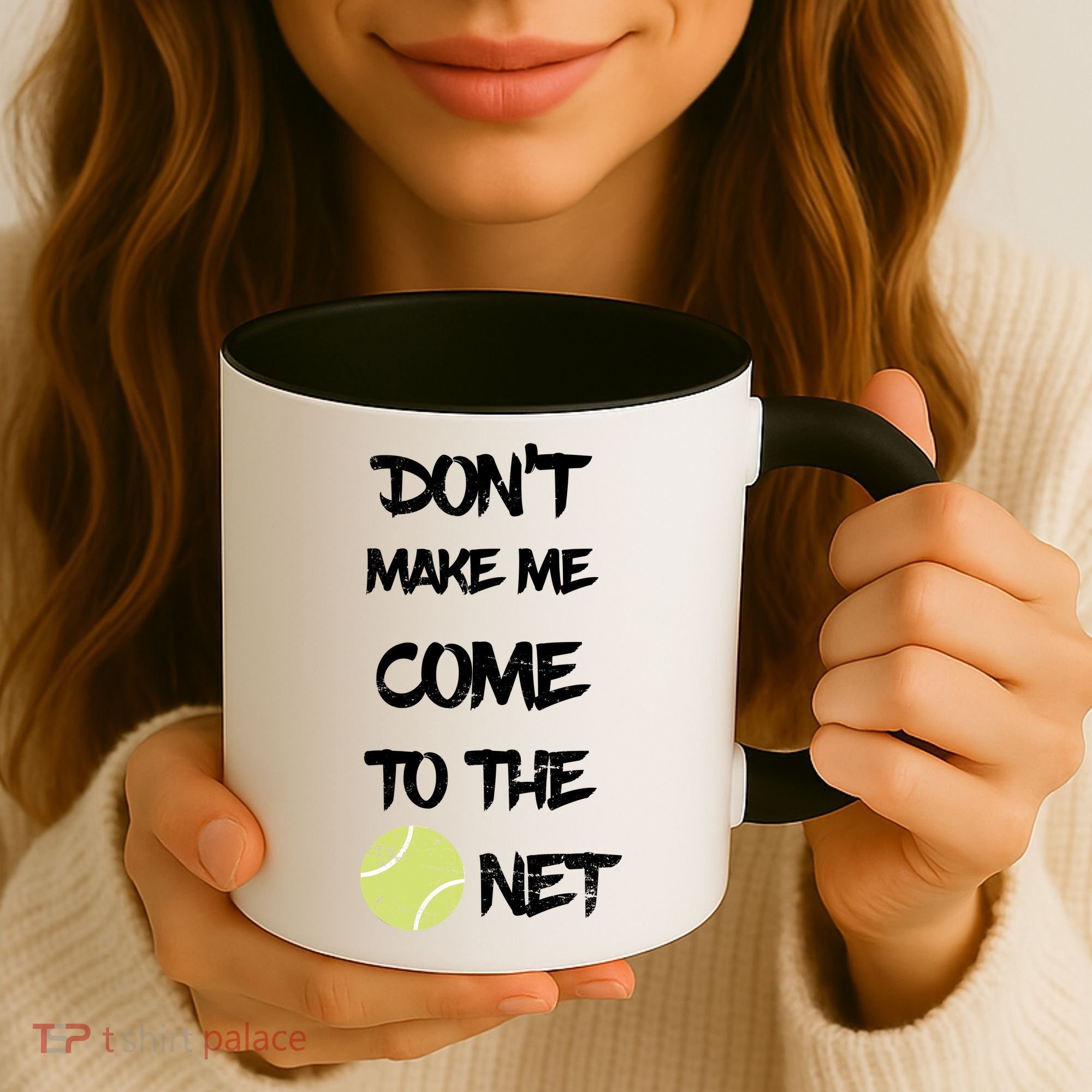 DonT Make Me Come To The Net Coffee Mug