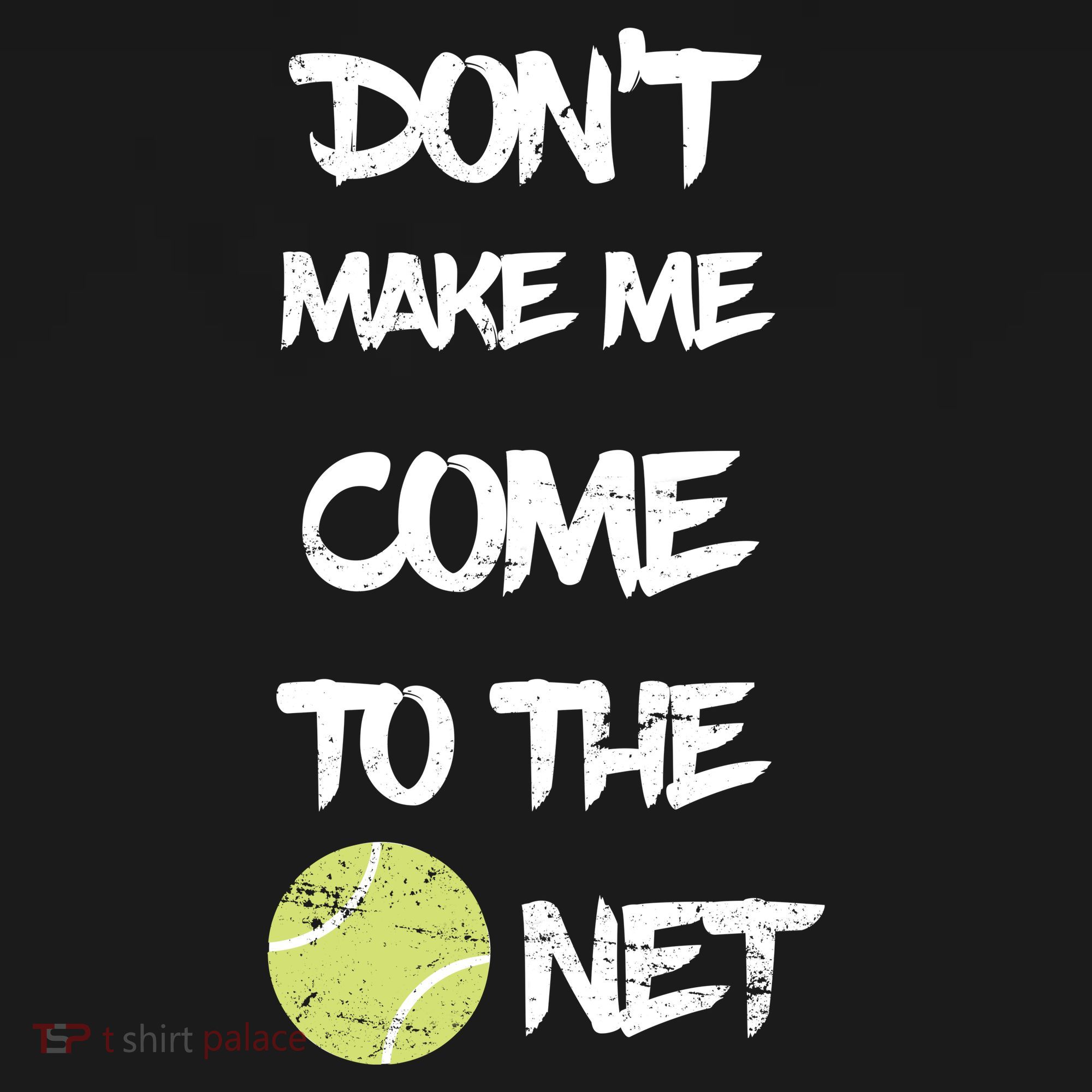 DonT Make Me Come To The Net Polo