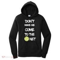DonT Make Me Come To The Net Women's Hoodie thumb 0