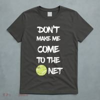 DonT Make Me Come To The Net T-Shirt thumb 5