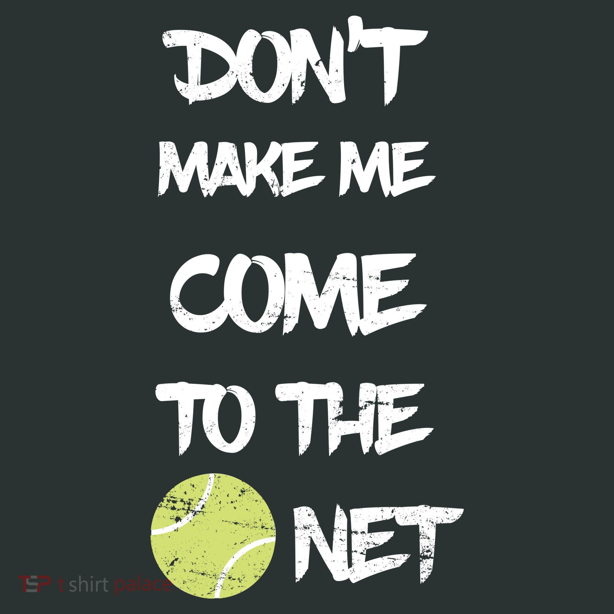 DonT Make Me Come To The Net Backpack