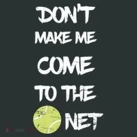 DonT Make Me Come To The Net Button thumb 1