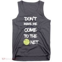 DonT Make Me Come To The Net Tank Top thumb 0