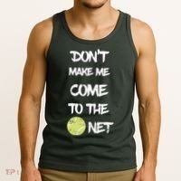 DonT Make Me Come To The Net Tank Top thumb 3