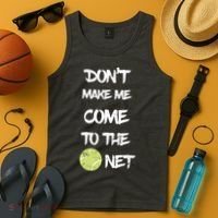 DonT Make Me Come To The Net Tank Top thumb 4