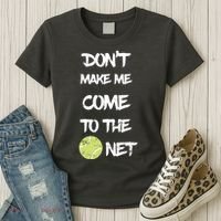 DonT Make Me Come To The Net Women's T-Shirt thumb 3