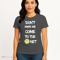 DonT Make Me Come To The Net Women's T-Shirt thumb 4
