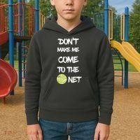 DonT Make Me Come To The Net Kids Hoodie thumb 2