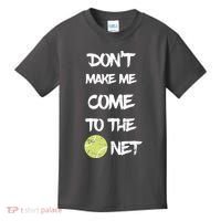 DonT Make Me Come To The Net Kids T-Shirt thumb 0