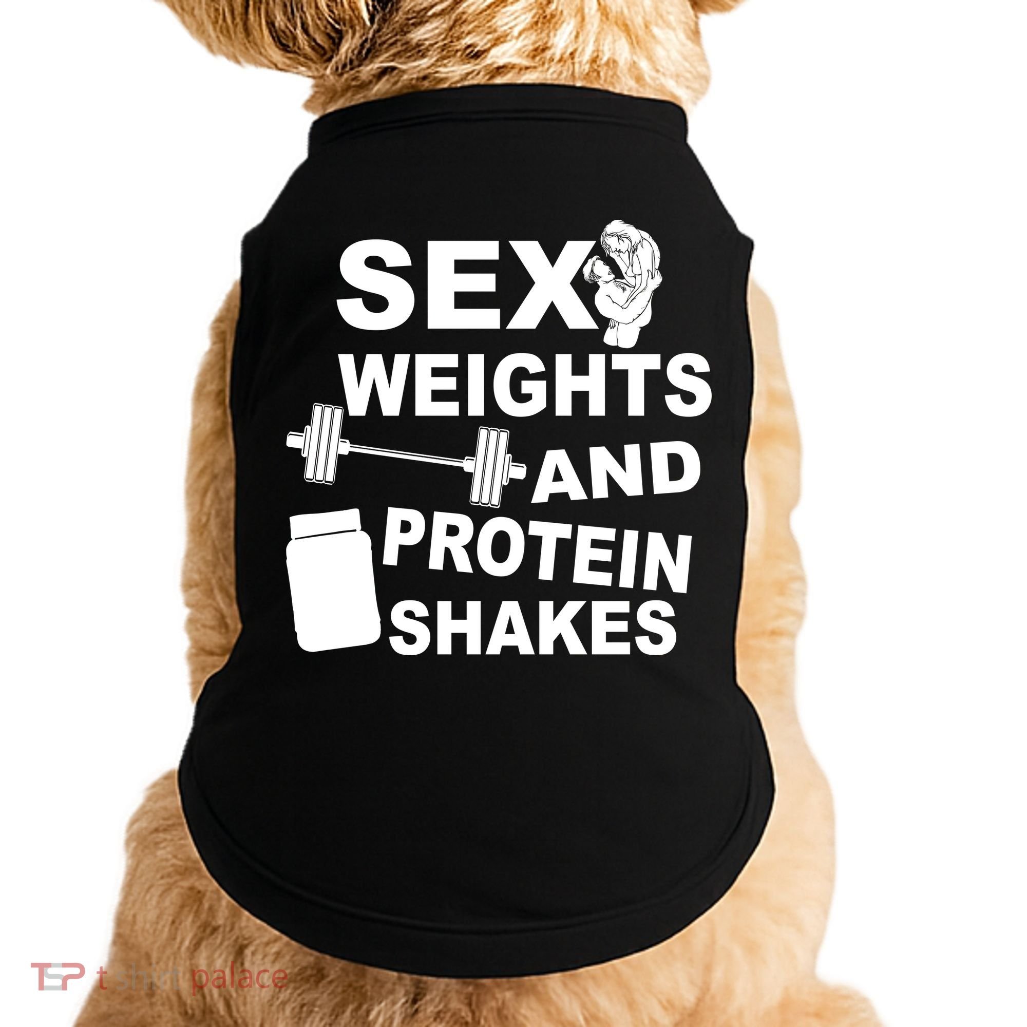 Sex Weights Protein Shakes Doggie Tank