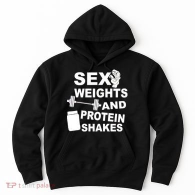 Sex Weights Protein Shakes Hoodie