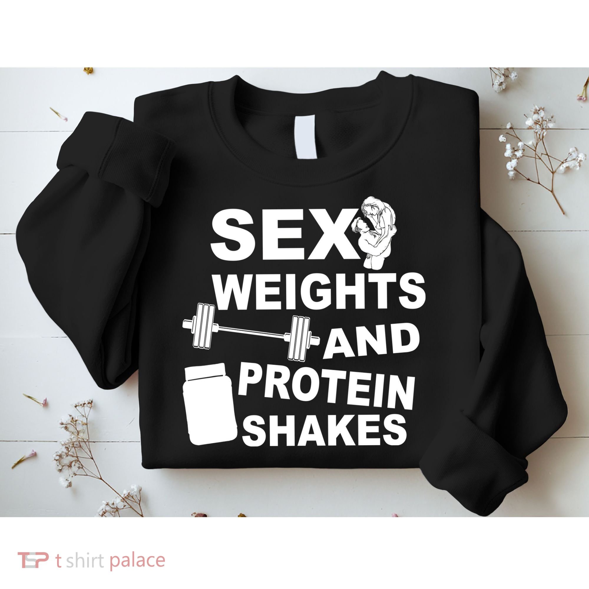 Sex Weights Protein Shakes Sweatshirt