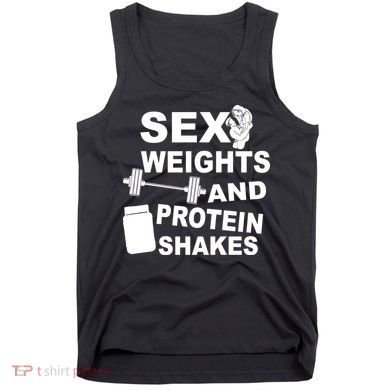 Sex Weights Protein Shakes Tank Top