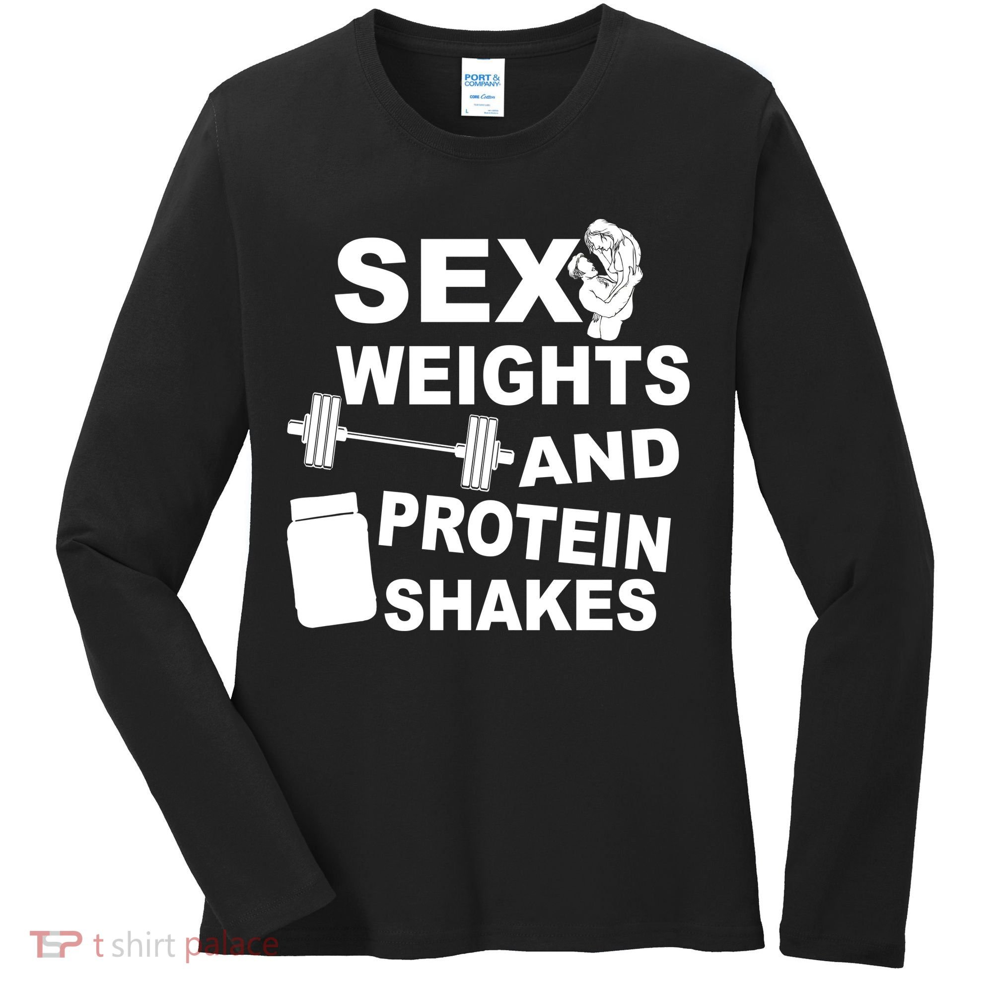 Sex Weights Protein Shakes Women's Long Sleeve Shirt