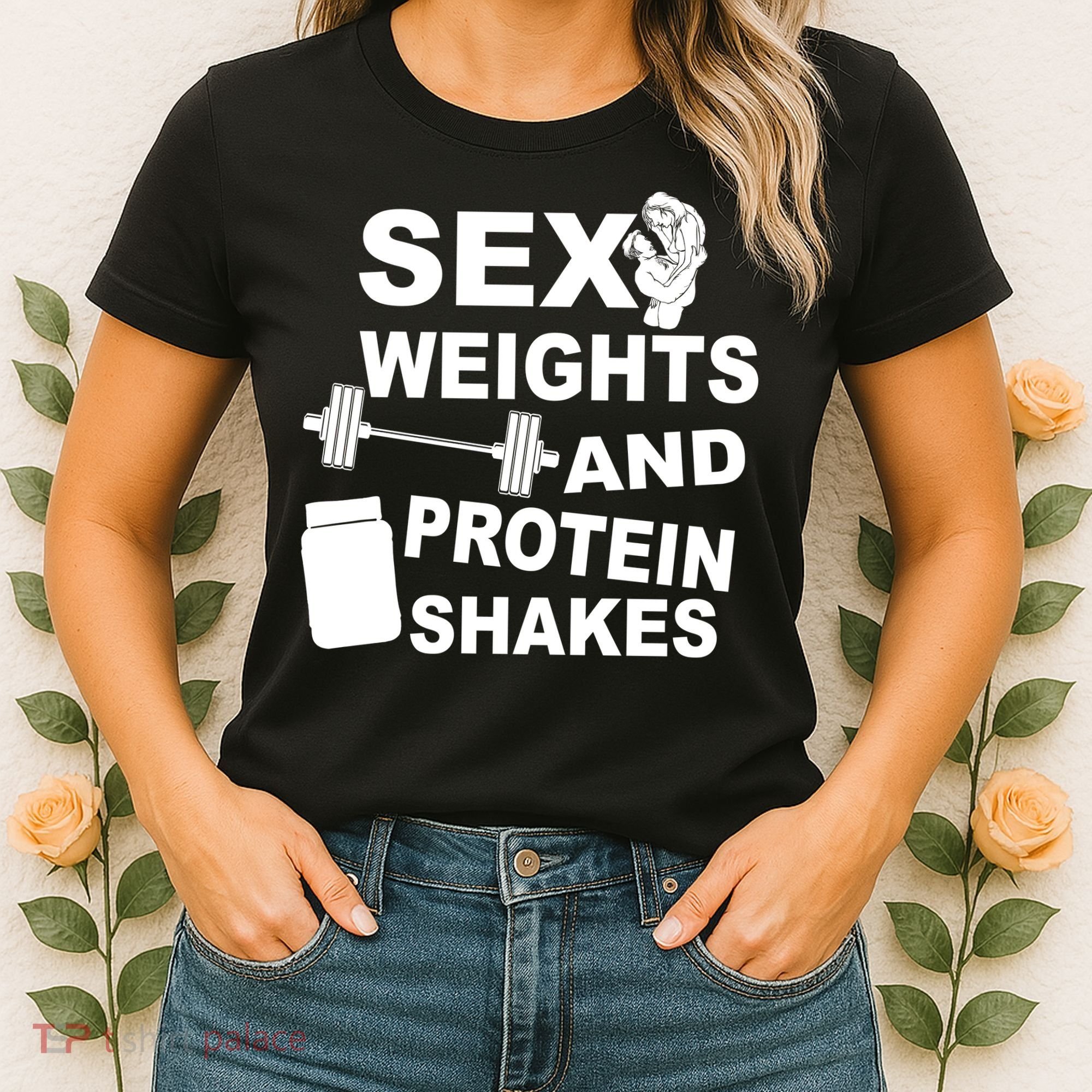 Sex Weights Protein Shakes Women's T-Shirt