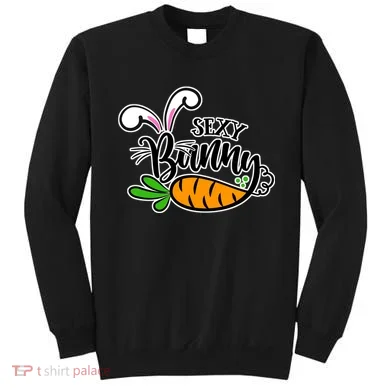 Sexy Bunny Funny Easter Sweatshirt