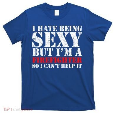 Sexy Firefighter  T-Shirt