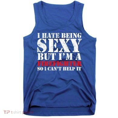 Sexy Firefighter  Tank Top