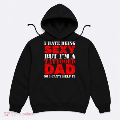 Sexy Tattooed Dad Hoodie