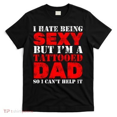 Sexy Tattooed Dad T-Shirt