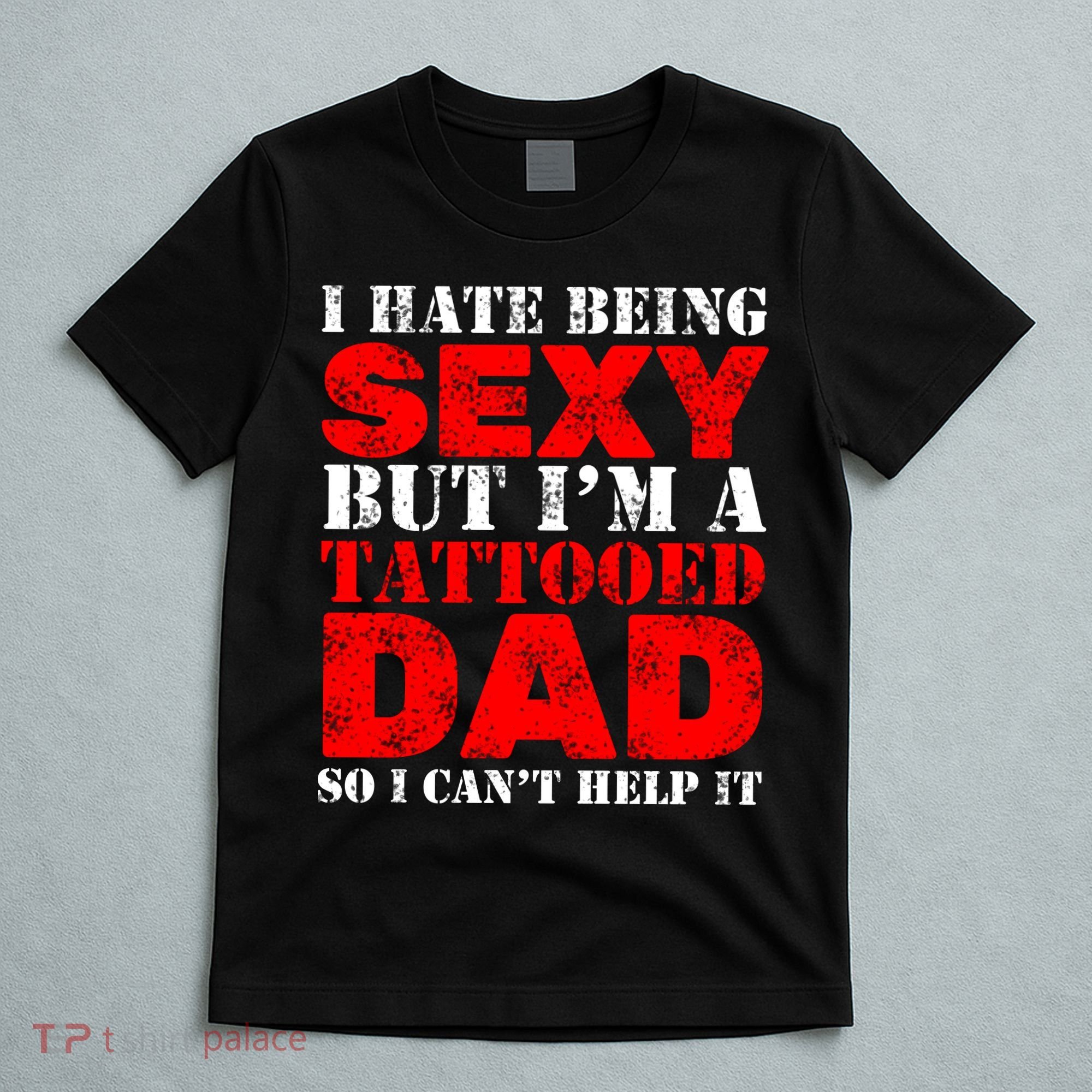 Sexy Tattooed Dad T-Shirt